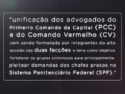 Relatório revela aliança inédita entre as duas maiores facções do Brasil