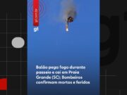 Balão pega fogo durante passeio e cai em Praia Grande (SC); Bombeiros confirmam mortos e feridos | Santa Catarina