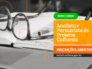 inscrições abertas para o curso de analista e parecerista de projetos culturais — Ministério da Cultura