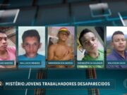 08:32 – 
							Polícia deflagra operação que apura desaparecimento e morte de 5 trabalhadores do Maranhão