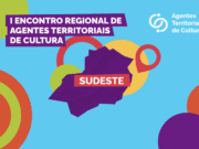 MinC realiza I Encontro de Agentes Territoriais de Cultura do Sudeste, no Capanema — Ministério da Cultura