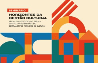 Inscrições para o Seminário Horizontes da Gestão Cultural terminam nesta quarta (23) — Ministério da Cultura