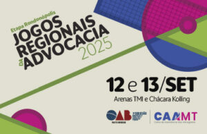 CAA/MT, OAB Rondonópolis e OAB-MT promovem Jogos Regionais da Advocacia 2025 – Etapa Rondonópolis