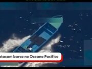 EUA bombardeiam barco no Pacífico, perto da América do Sul, pela 1ª vez