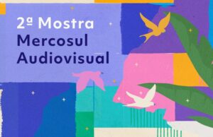 2ª Mostra Mercosul Audiovisual mobiliza 367 pontos de exibição em todo o país — Ministério da Cultura