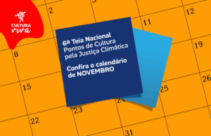 Roraima, Ceará, DF e Rio Grande do Sul mobilizam suas redes de Cultura Viva rumo à 6ª Teia Nacional — Ministério da Cultura