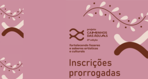 MinC e UFVJM prorrogam inscrições para edital de parcerias para o projeto Caminhos das Águas até 5 de março — Ministério da Cultura