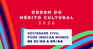 sociedade civil pode indicar nomes de 31/03 a 09/04 — Ministério da Cultura