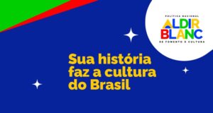MinC lança mapeamento nacional para avaliar resultados da Política Nacional Aldir Blanc — Ministério da Cultura