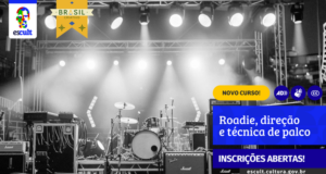Escult abre inscrições para curso gratuito de roadie, direção e técnica de palco — Ministério da Cultura