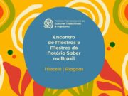 Encontro de Mestras e Mestres do Notório Saber reúne programação dedicada aos conhecimentos tradicionais e populares em Maceió