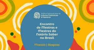 Encontro de Mestras e Mestres do Notório Saber reúne programação dedicada aos conhecimentos tradicionais e populares em Maceió