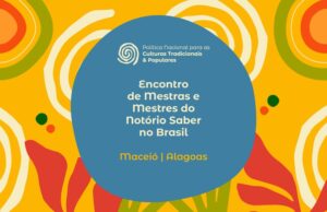 Encontro de Mestras e Mestres do Notório Saber reúne programação dedicada aos conhecimentos tradicionais e populares em Maceió